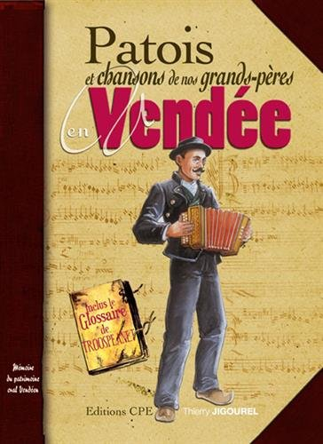 Patois et chansons de nos grands-pères en Vendée