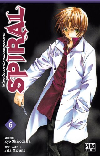 Spiral : les liens du raisonnement. Vol. 6