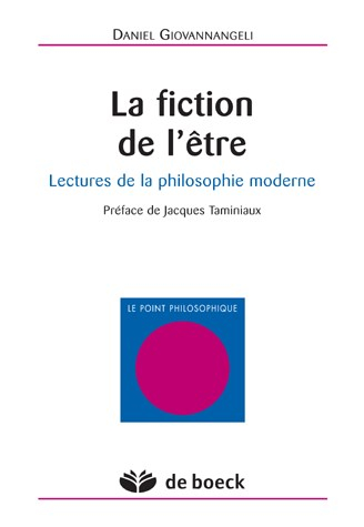 La Fiction de l'être : lectures de la philosophie moderne
