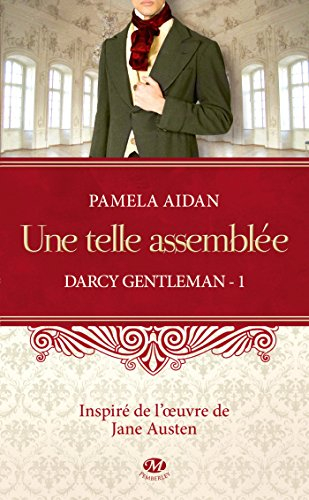 Darcy gentleman. Vol. 1. Une telle assemblée