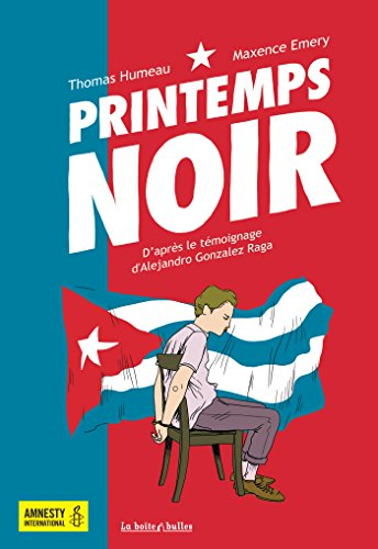 Printemps noir : d'après le témoignage d'Alejandro Gonzalez Raga