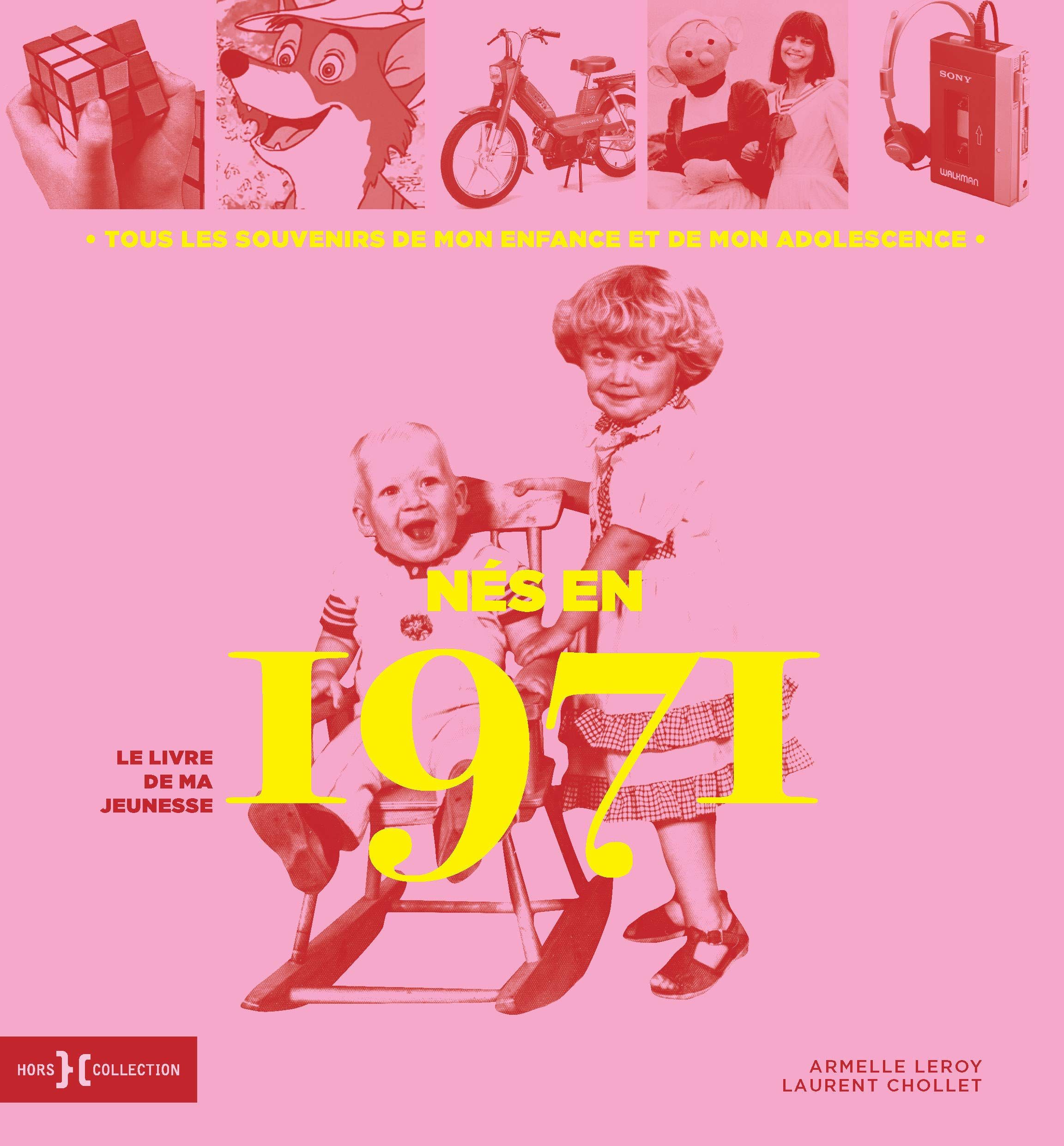 Nés en 1971 : le livre de ma jeunesse : tous les souvenirs de mon enfance et de mon adolescence