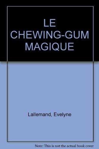 Le Chewing-gum magique