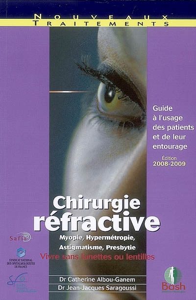 Chirurgie réfractive : myopie, hypermétropie, astigmatisme, presbytie : guide à l'usage des patients