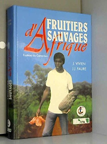 Fruitiers sauvages d'Afrique : espèces du Cameroun