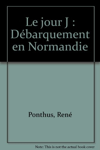 Le Jour J : débarquement en Normandie