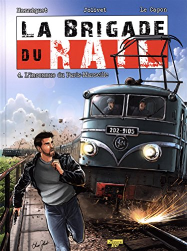 La brigade du rail. Vol. 4. L'inconnue du Paris-Marseille