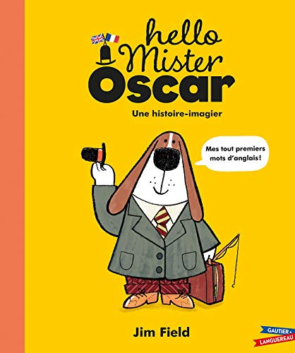 Hello Mister Oscar : une histoire-imagier : mes tout premiers mots d'anglais !
