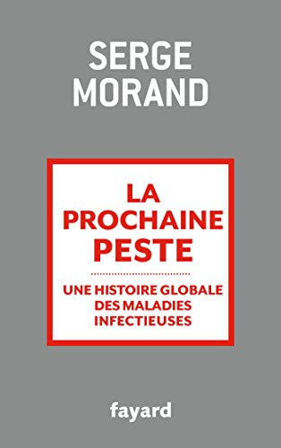 La prochaine peste : une histoire globale des maladies infectieuses