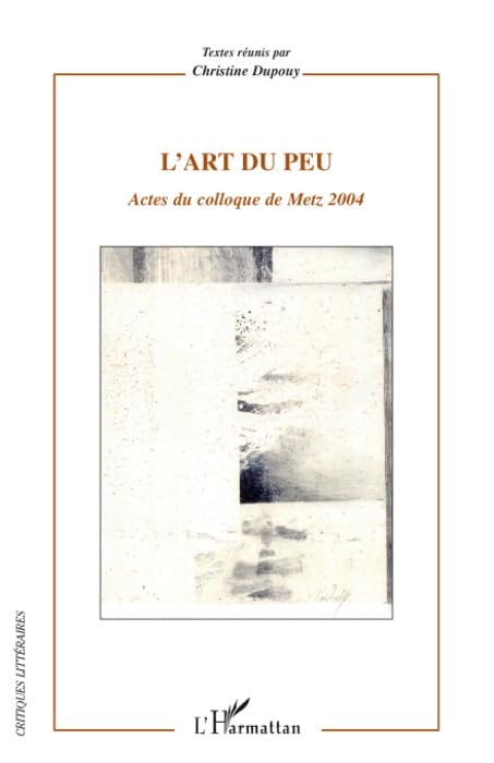 L'art du peu : actes du colloque de Metz 2004