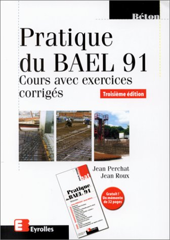 Pratique du BAEL 91 : cours et exercices corrigés