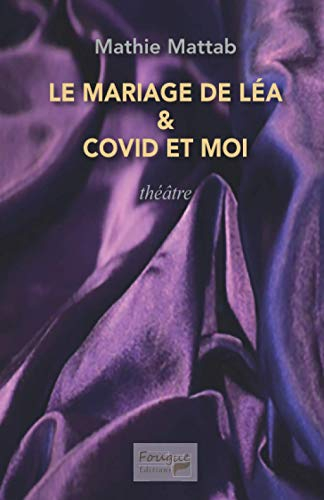 Le mariage de Léa. Covid et moi...