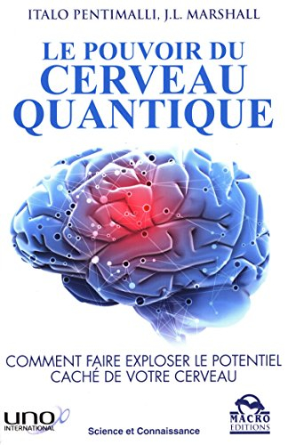Le pouvoir du cerveau quantique : comment faire exploser le potentiel caché de votre cerveau