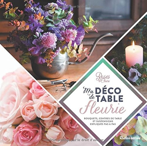 Ma déco de table fleurie : bouquets, centres de table et suspensions expliqués pas à pas