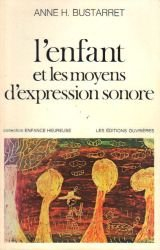 l'enfant et les moyens d'expression sonore : disques, radio, magnétophone (collection enfance heureu