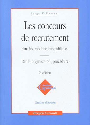 Les concours de recrutement dans les trois fonctions publiques : droit, organisation, procédure