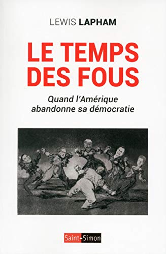 Le temps des fous : quand l'Amérique abandonne sa démocratie