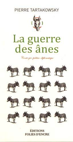 La guerre des ânes : conte géo-politico-diplomatique