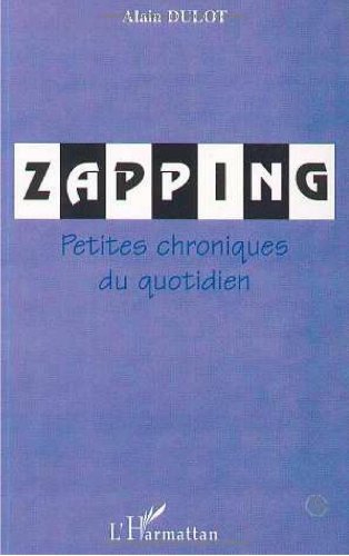 Zapping : petites chroniques du quotidien