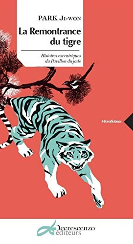 La remontrance du tigre : histoires excentriques du Pavillon du jade