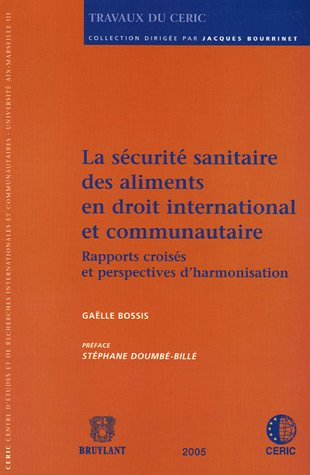 La sécurité sanitaire des aliments en droit international et communautaire : rapports croisés et per