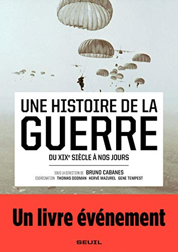 Une histoire de la guerre : du XIXe à nos jours