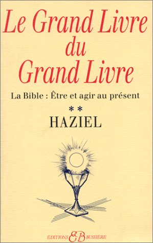 Le grand livre du Grand Livre. Vol. 2. Des matriarches et patriarches à l'Exode : être et agir au pr