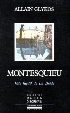 Montesquieu, hôte furtif de La Brède