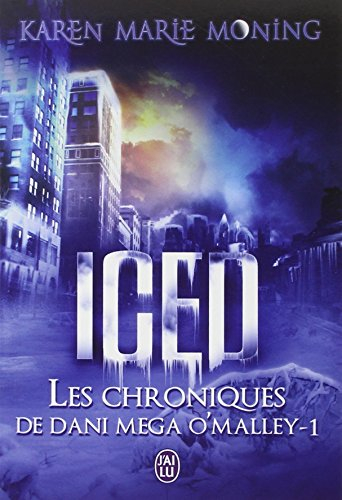 les chroniques de dani mega o'malley, tome 1 : iced