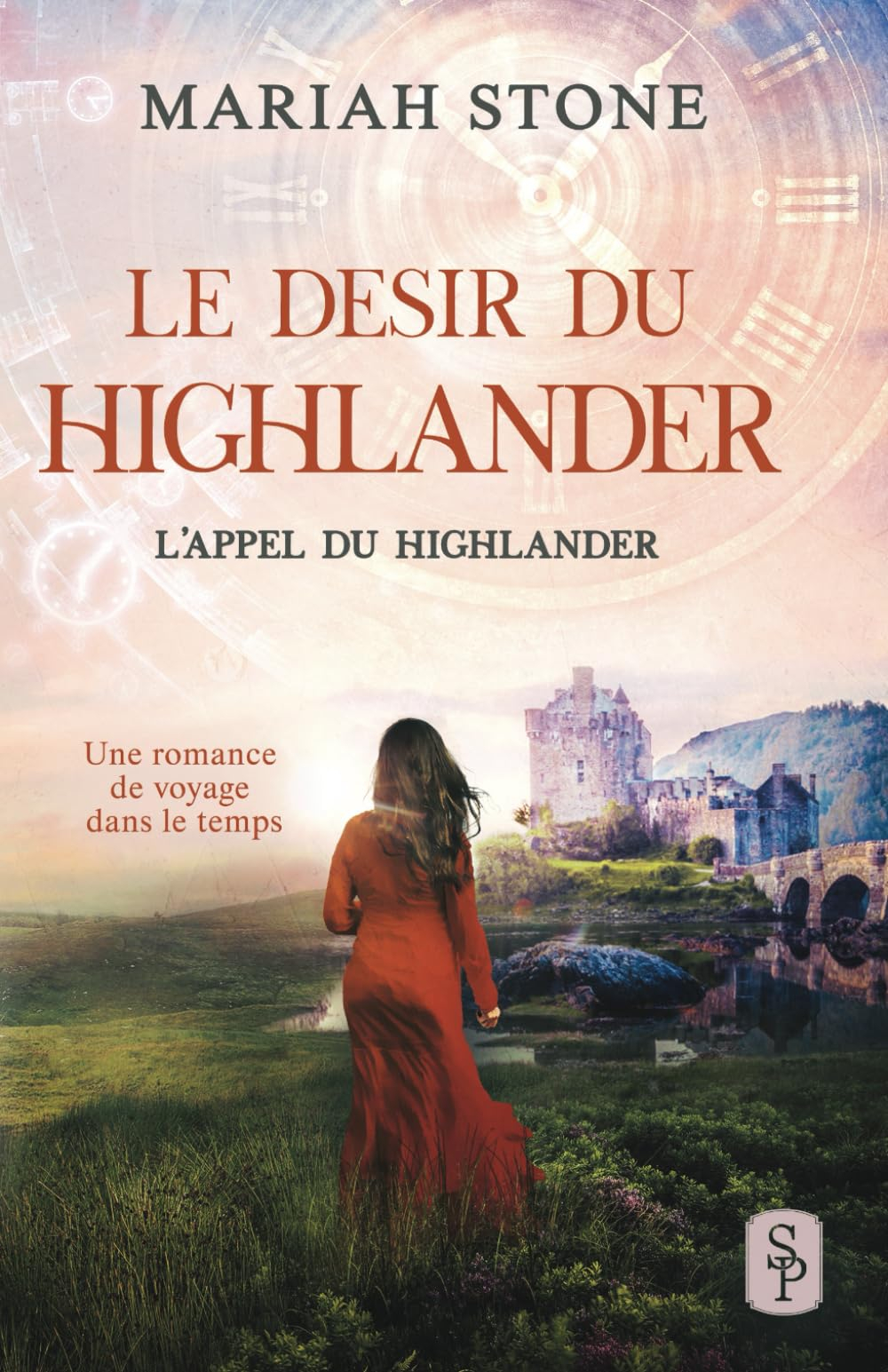 Le Desir du highlander: Une romance historique de voyage dans le temps