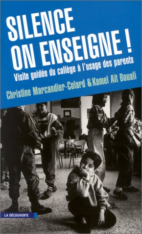 Silence, on enseigne ! : visite guidée du collège à l'usage des parents