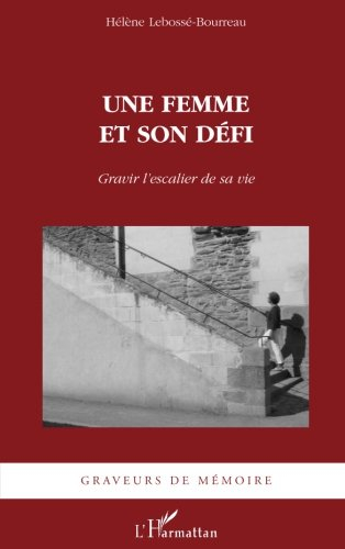 Une femme et son défi : gravir l'escalier de sa vie
