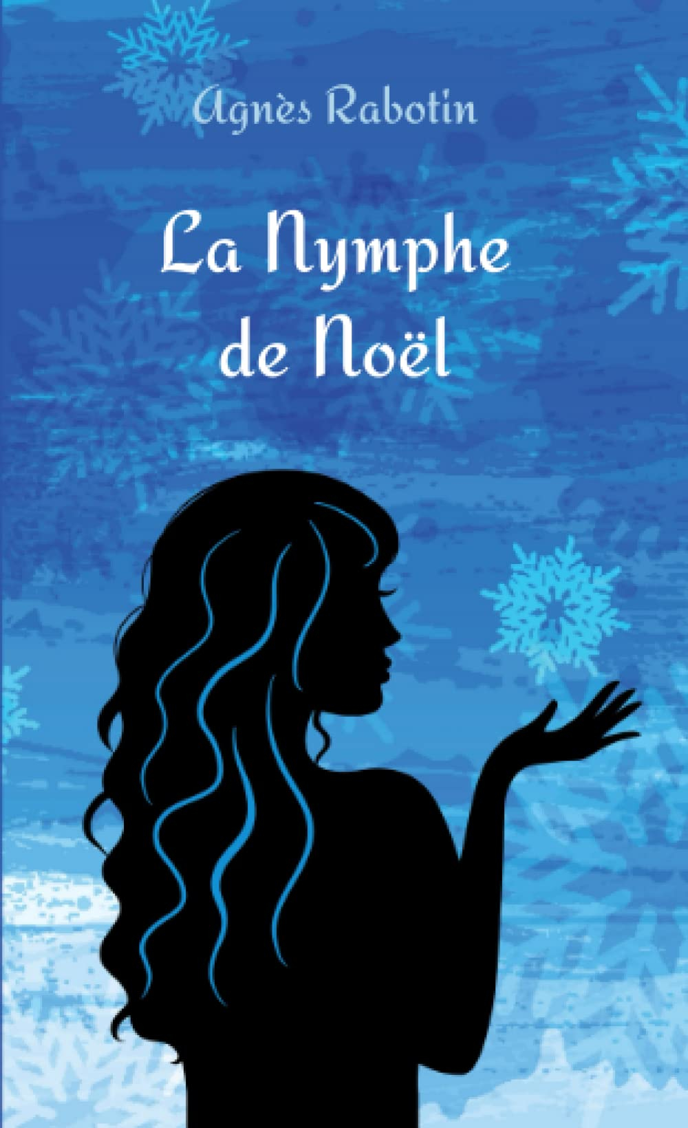 La Nymphe de Noël: Et si, finalement, tout n?était pas écrit ? (Une romance de Noël mythologique)