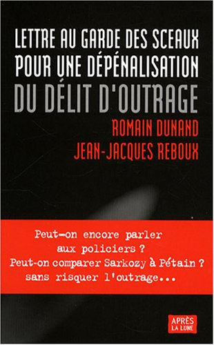 Lettre au garde des Sceaux pour une dépénalisation du délit d'outrage