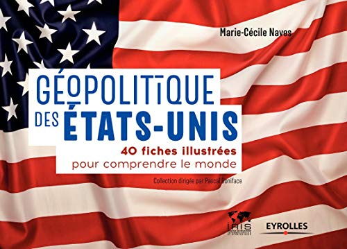 Géopolitique des Etats-Unis : 40 fiches illustrées pour comprendre le monde