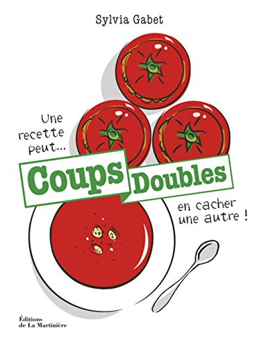 Coups doubles : une recette peut... en cacher une autre !