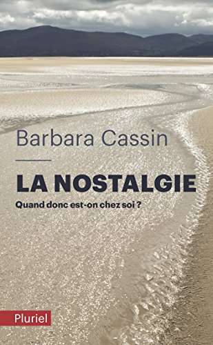 La nostalgie : quand donc est-on chez soi ? : Ulysse, Enée, Arendt