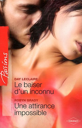 Le baiser d'un inconnu. Une attirance impossible
