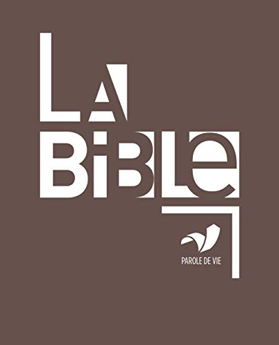 La Bible : Ancien Testament intégrant les livres deutérocanoniques et Nouveau Testament