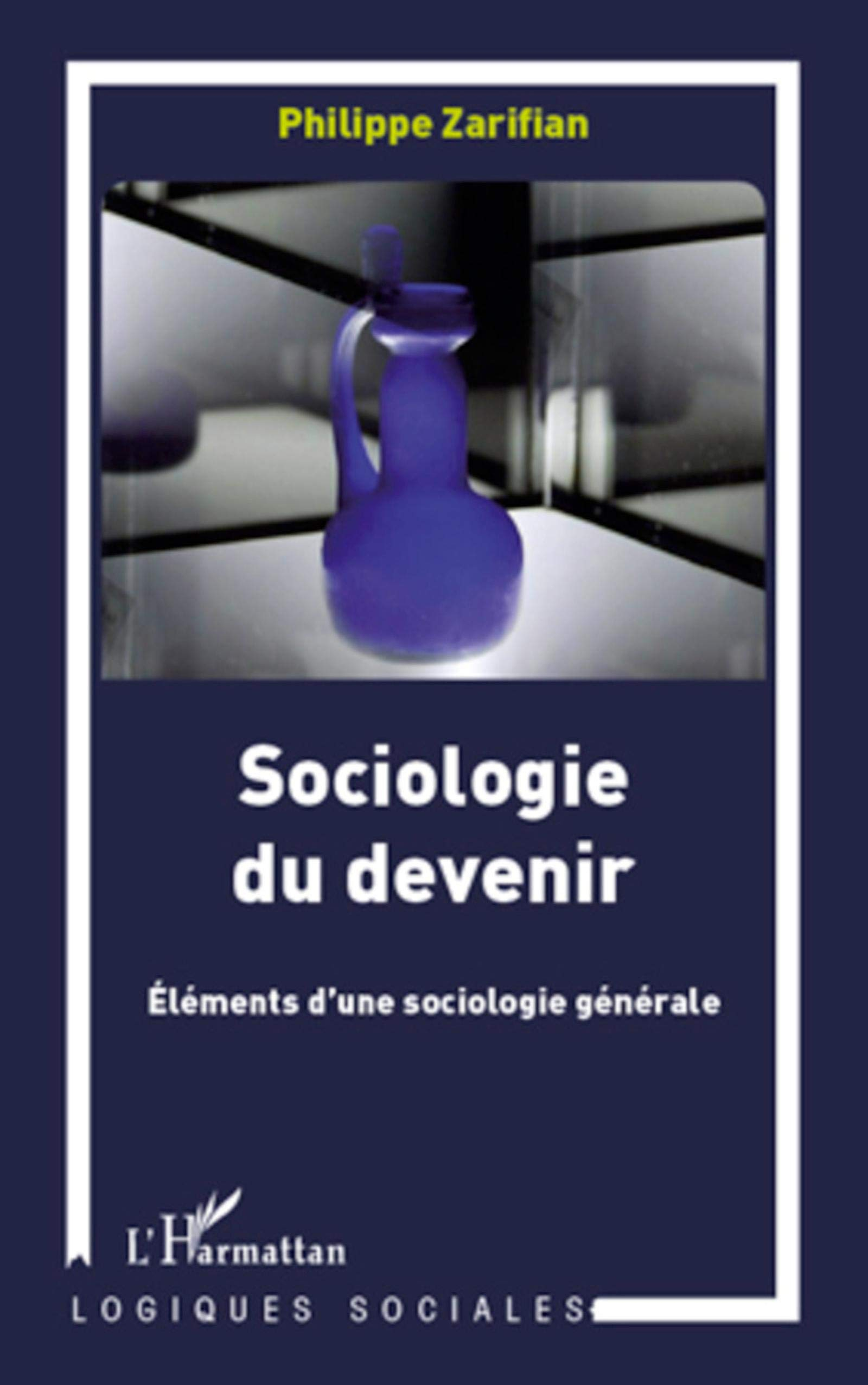 Sociologie du devenir : éléments d'une sociologie générale