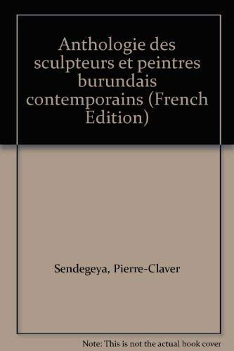 Anthologie des sculpteurs et peintre burundais contemporains