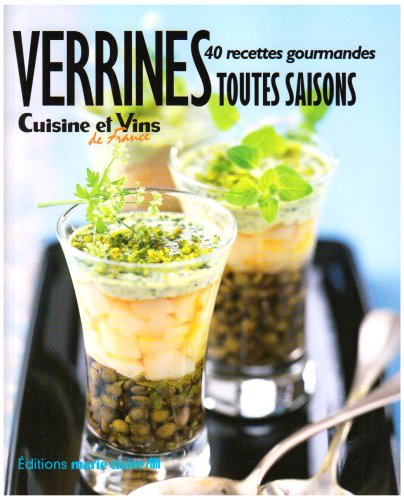Verrines toutes saisons : 40 recettes gourmandes