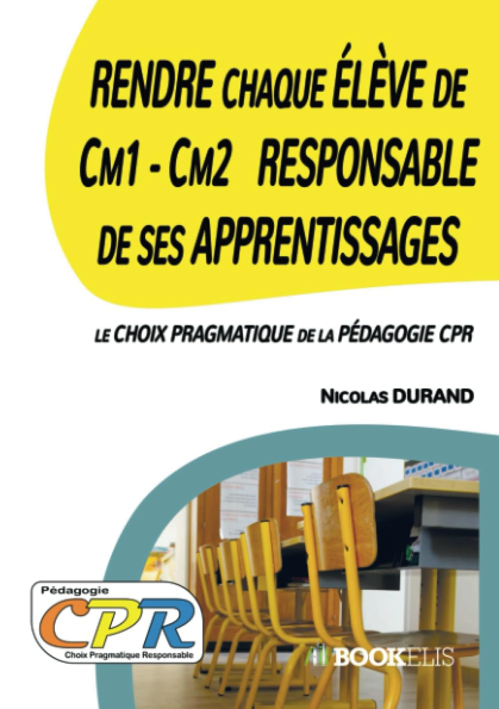 Rendre chaque Elève de Cm1 : Cm2 Responsable de ses Apprentissages