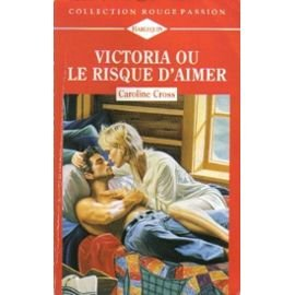 victoria ou le risque d'aimer (collection rouge passion)
