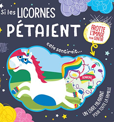 Si les licornes pétaient : cela sentirait...