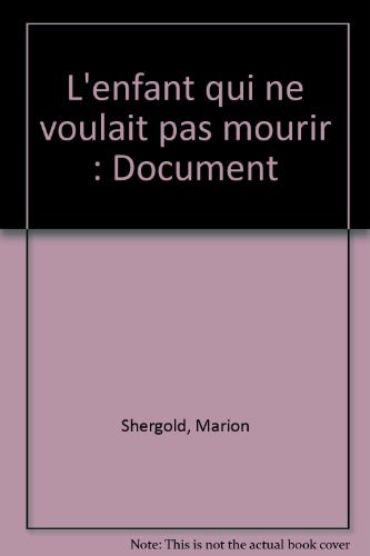 L'enfant qui ne voulait pas mourir