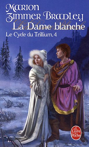 Le cycle du Trillium. Vol. 4. La dame blanche