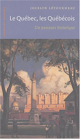 Le Québec, les Québécois : parcours historique