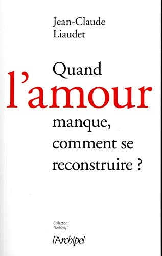 Quand l'amour manque, comment se reconstruire ?