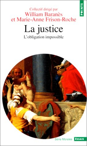 La justice : l'obligation impossible